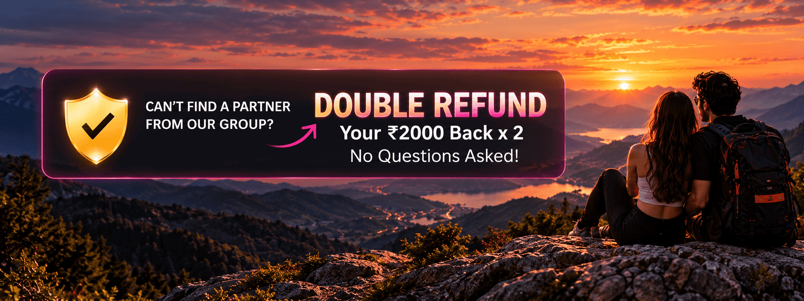 Double Refund Guarantee - Can't find a partner from our group? Your ₹2000 Back x 2 No Questions Asked!